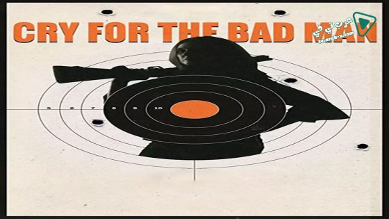 فيلم Cry for the Bad Man 2019 مترجم