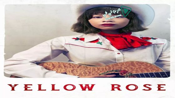فيلم Yellow Rose 2019 مترجم